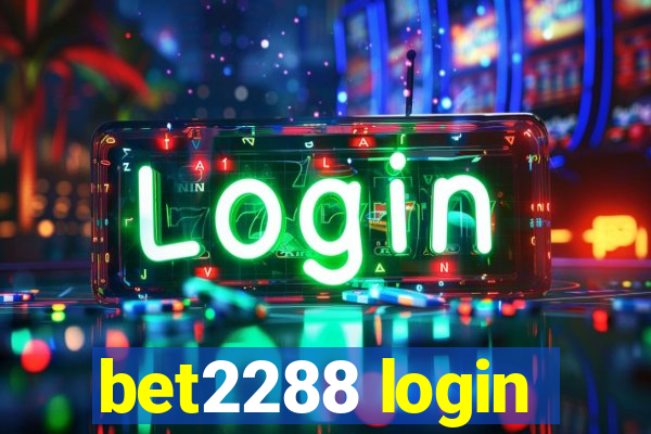 bet2288 login